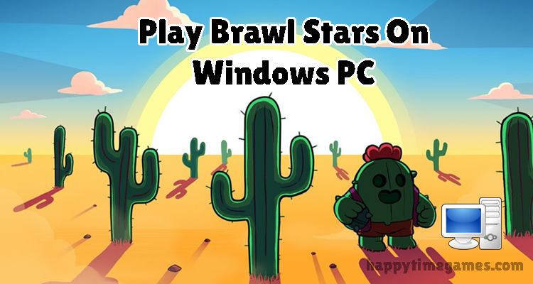 How to Install Brawl Stars on Windows PC Ultimate Guide