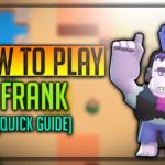 Frank Brawl Star Complete Guide, Tips, Wiki & Strategies Latest!