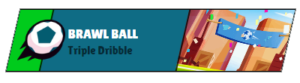 Brawl Ball Triple Dribble