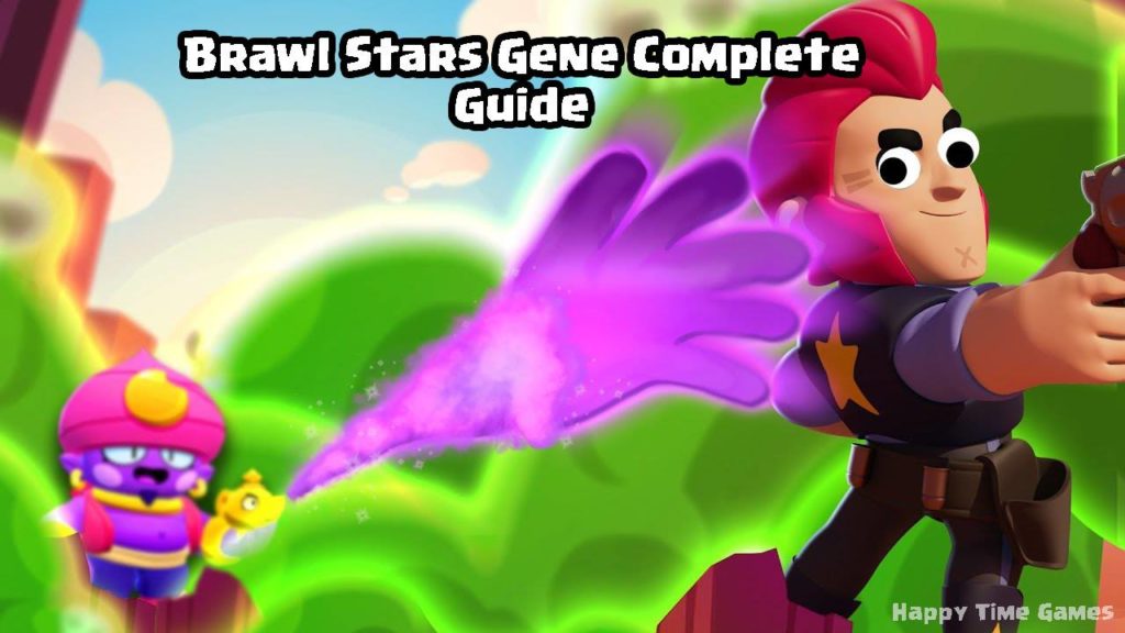 Gene Brawl Star Complete Guide, Tips, Wiki & Strategies Latest!