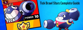 Tick Brawl Star Complete Guide, Tips, Wiki & Strategies Latest!